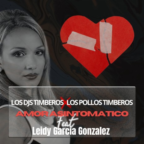 Amor Asintomatico ft. Los Pollos Timberos & Leidy Garcia Gonzalez | Boomplay Music