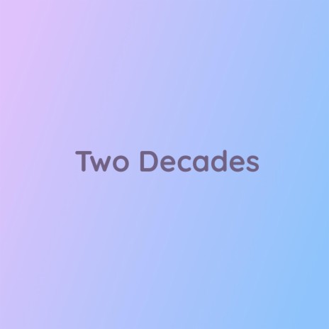 Two Decades | Boomplay Music