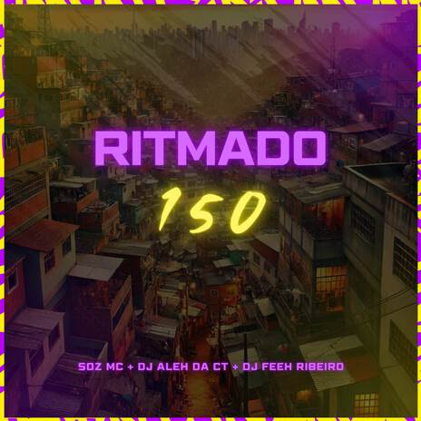 Ritmado 150 ft. DJ Feeh Ribeiro & DJ Aleh da CT | Boomplay Music