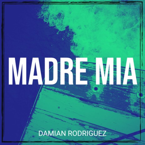 Madre Mia | Boomplay Music