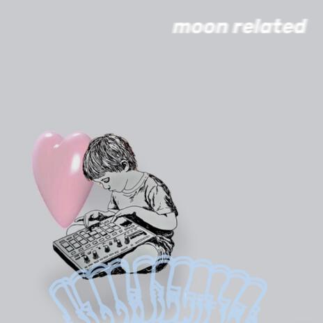 Moon Related | Boomplay Music