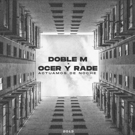 Actuamos de Noche (2013) ft. Ocer y Rade | Boomplay Music