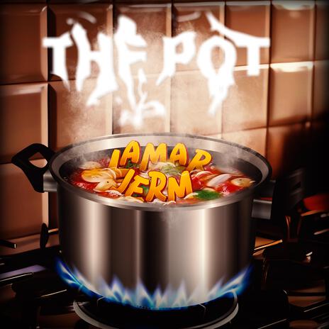 The POT ft. Jerm | Boomplay Music