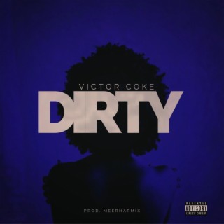 Dirty lyrics | Boomplay Music