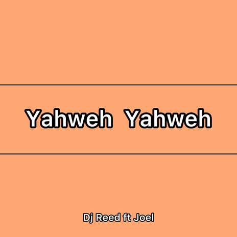 Yahweh Yahweh ft. Joel | Boomplay Music