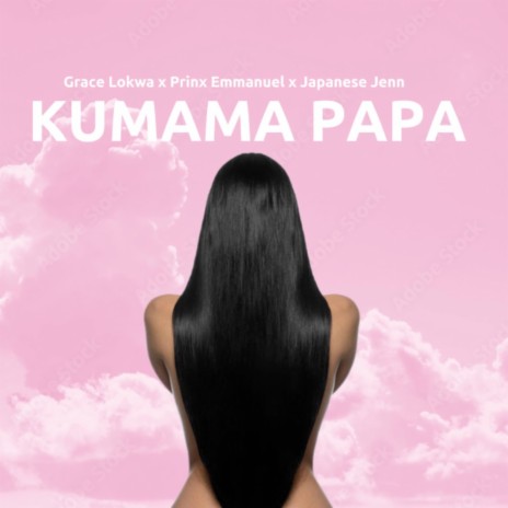 Kumama Papa | Boomplay Music