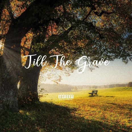 Till The Grave | Boomplay Music