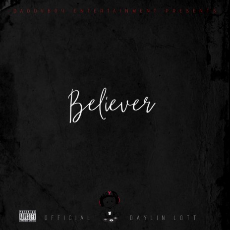 Believer ft. DAYLIN LOTT | Boomplay Music