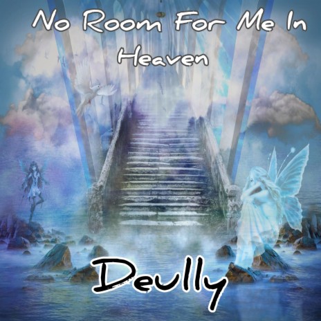 No Room For Me In Heaven | Boomplay Music