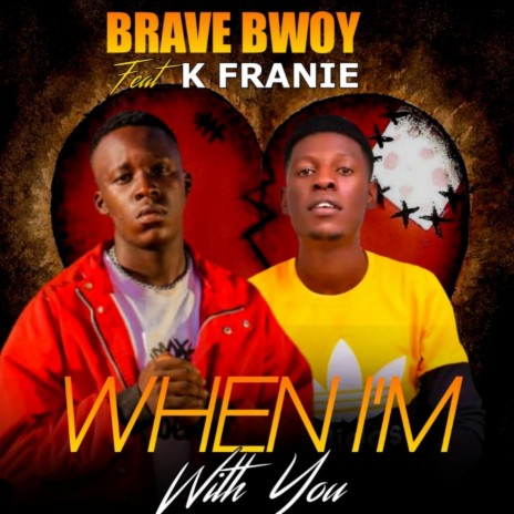 When I'm with you (feat. K franie) | Boomplay Music