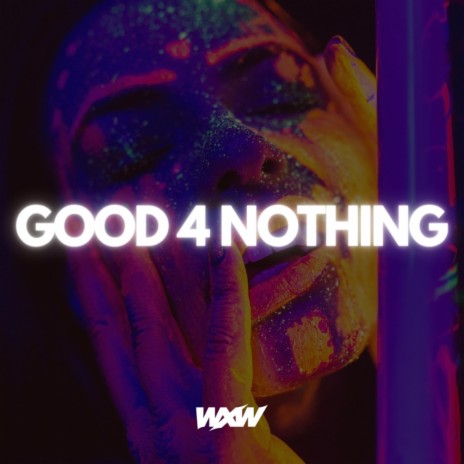 Good 4 Nothing | Boomplay Music