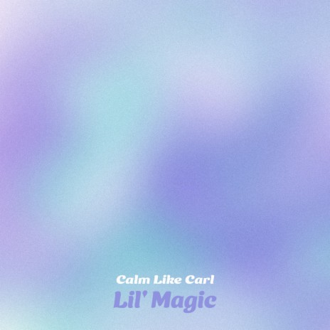 Lil' Magic | Boomplay Music