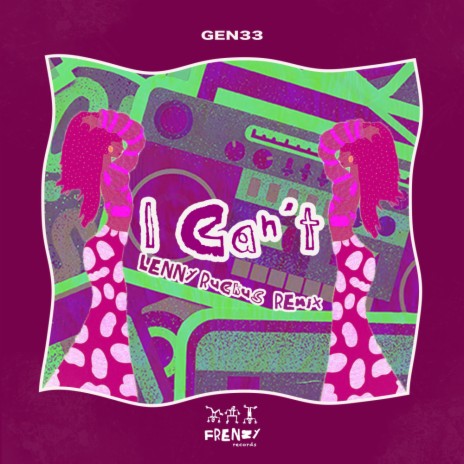 I Can't (Lenny Ruckus Remix) | Boomplay Music