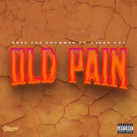 Old Pain ft. Young Kay | Boomplay Music