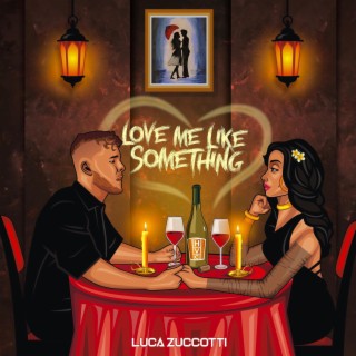 Love Me Like Something lyrics | Boomplay Music