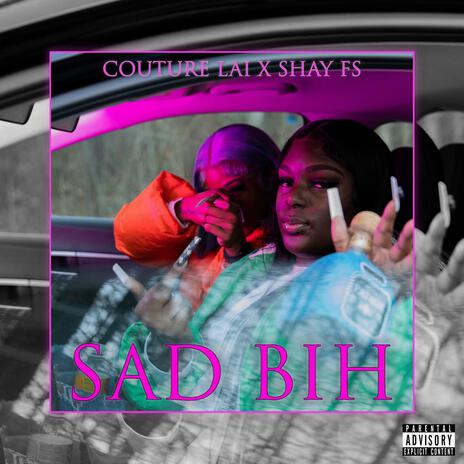 Sad Bih ft. Shay FS | Boomplay Music