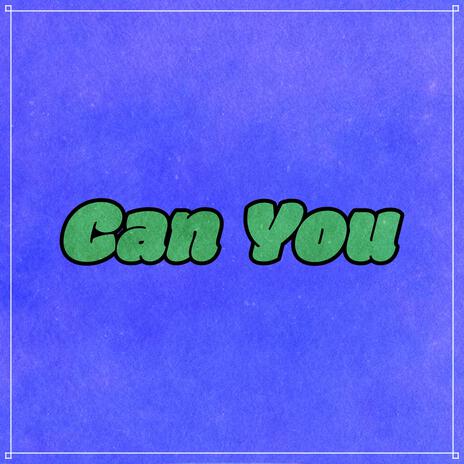 Can You | Boomplay Music