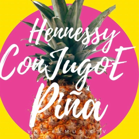 Hennessy Con Jugo e Piña | Boomplay Music