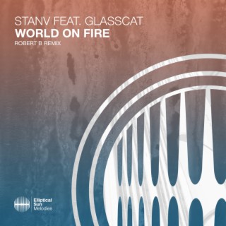 World On Fire (Robert B Remix)