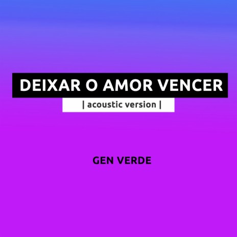 Deixar o Amor Vencer (Acoustic Version) | Boomplay Music