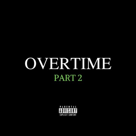 Overtime, Pt. 2 | Boomplay Music