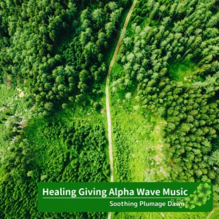 Healing Giving Alpha Wave Music