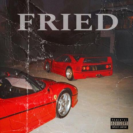 Fried | Boomplay Music