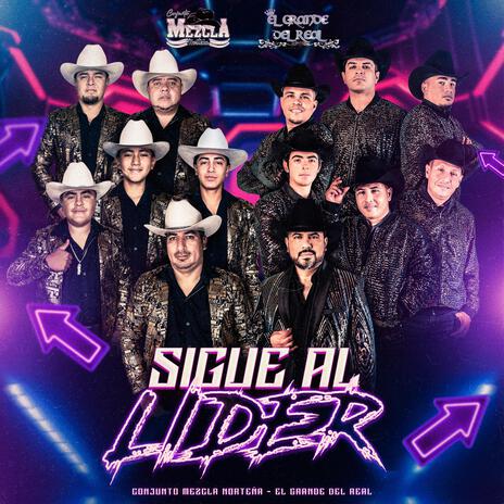 Sigan al Lider ft. Conjunto Mezcla Norteña | Boomplay Music