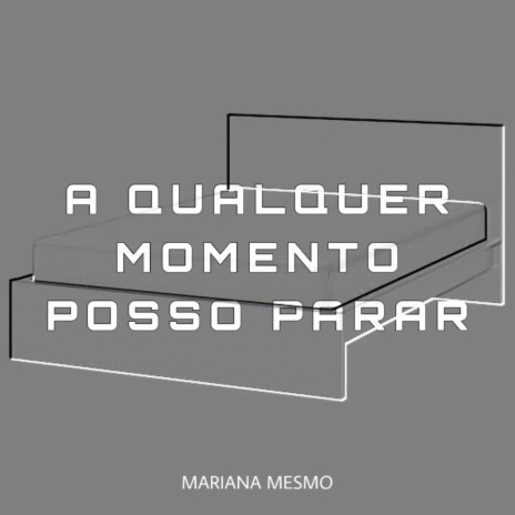 A Qualquer Momento Posso Parar | Boomplay Music