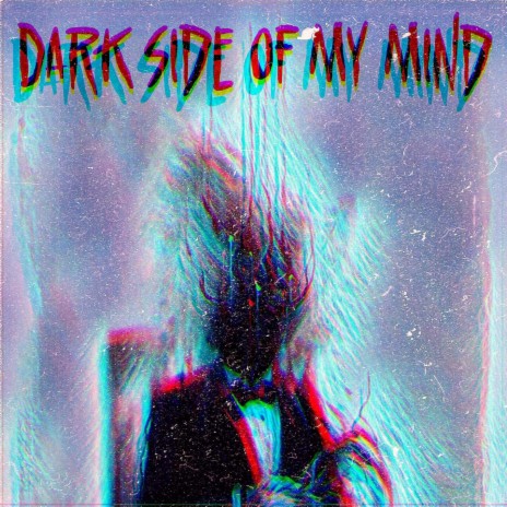 Dark Side Of My Mind | Boomplay Music