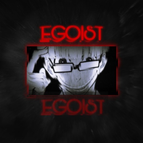 Egoist | Boomplay Music