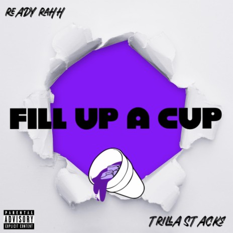 Fill Up A Cup ft. Trilla Stacks | Boomplay Music