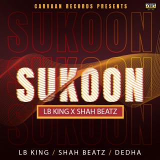 Sukoon ft. LB King, Dedha & Shah Beatz lyrics | Boomplay Music
