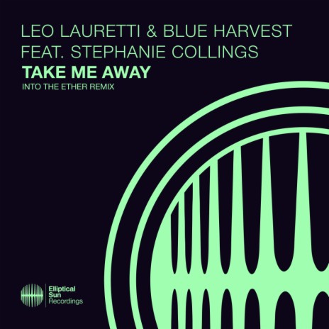 Take Me Away (Into The Ether Extended Mix) ft. Blue Harvest & Stephanie Collings