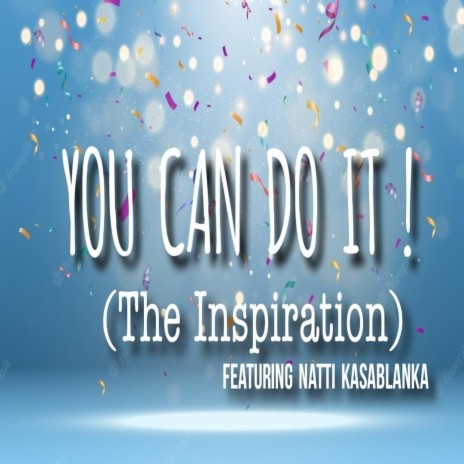 YOU CAN DO IT ft. Natti Kasablanka