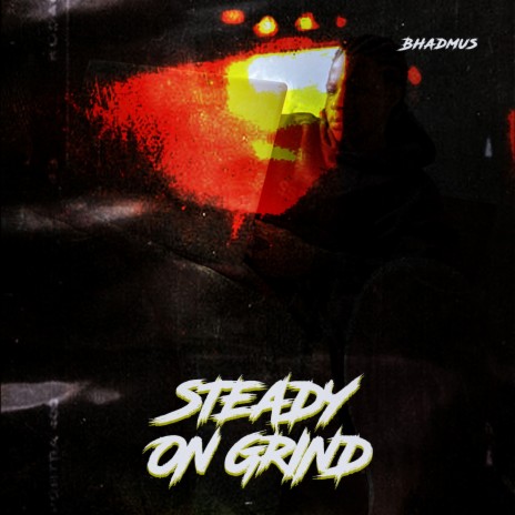 Steady on grind | Boomplay Music