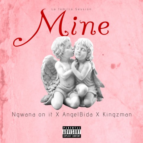 Mine ft. Angel Bidaa & Kingzman | Boomplay Music