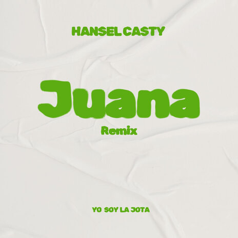 Juana (Yo Soy La Jota Remix) | Boomplay Music