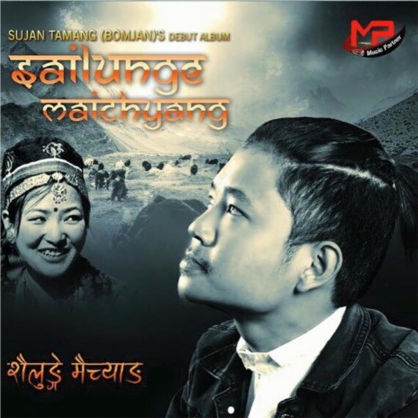 Sailunge maichyang (Tamang selo song) ft. Sujan tamang | Boomplay Music