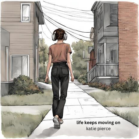 life keeps moving on | Boomplay Music