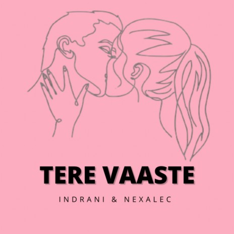 Tere Vaaste ft. Indrani | Boomplay Music