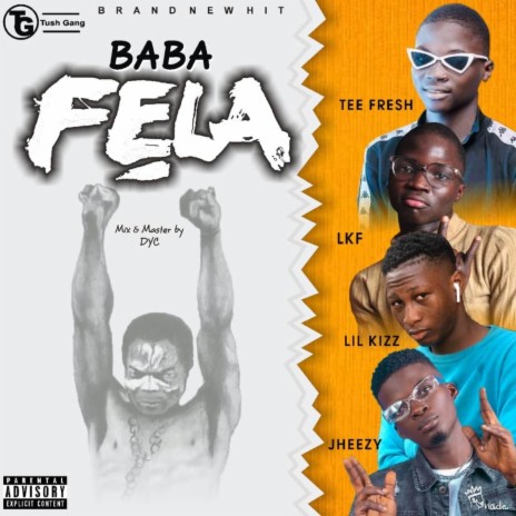 Baba Fela ft. Lil-Kizz, TEE FRESH, Jheezy & LFK | Boomplay Music