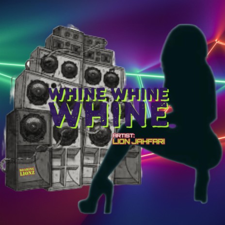 Whine Whine Whine | Boomplay Music