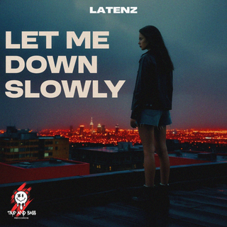 Let Me Down Slowly - TECHNO