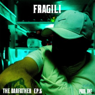 THE DARFATHER EP. 6 FRAGILI