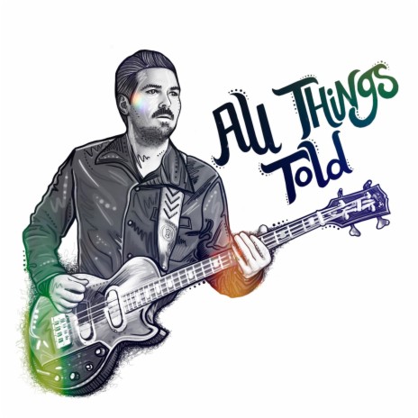All Things Told | Boomplay Music