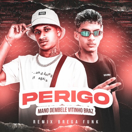 Perigo (Remix) ft. Vitinho Braz | Boomplay Music