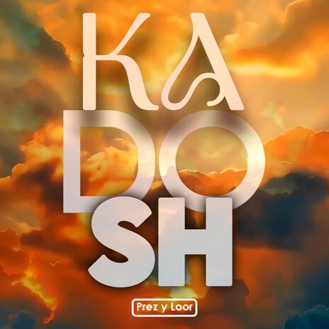 Kadosh | Boomplay Music