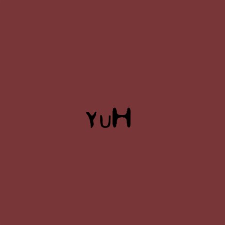 YUH | Boomplay Music