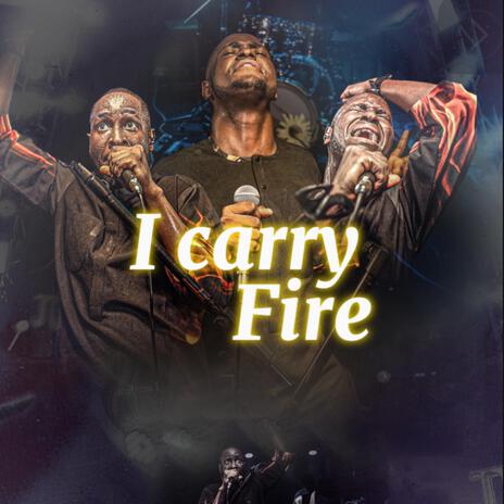 I Carry Fire | Boomplay Music